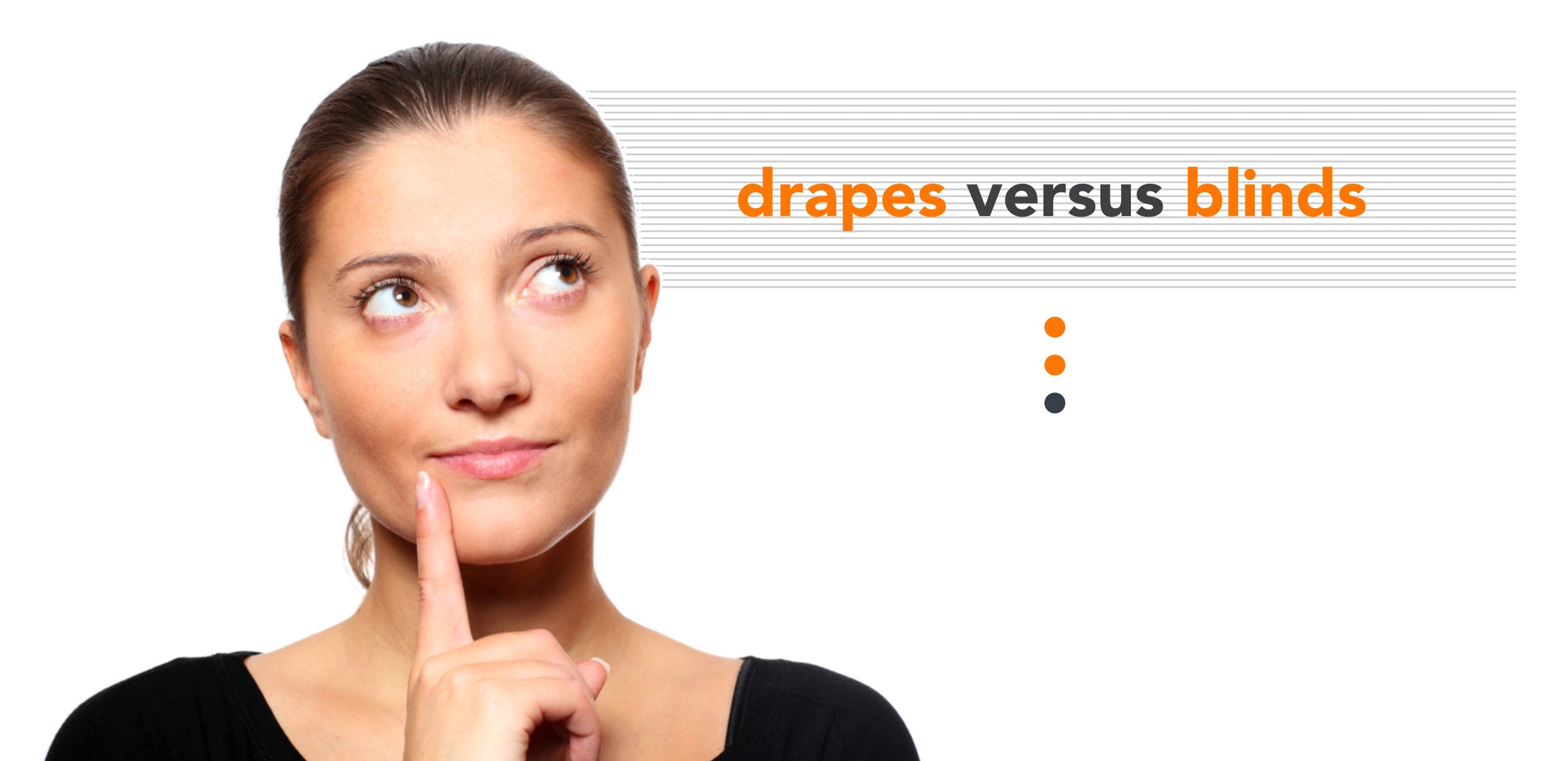 Faceoff: Drapes v Blinds